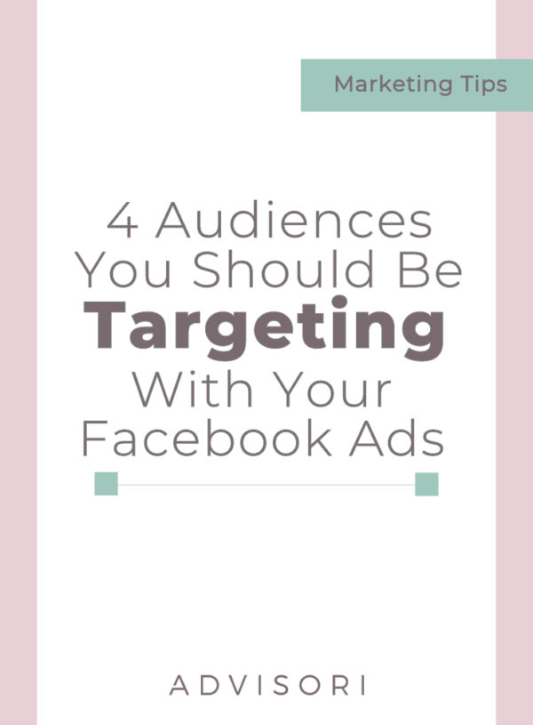 4 Most Important Audiences You Should Be Targeting with Your Facebook Ads