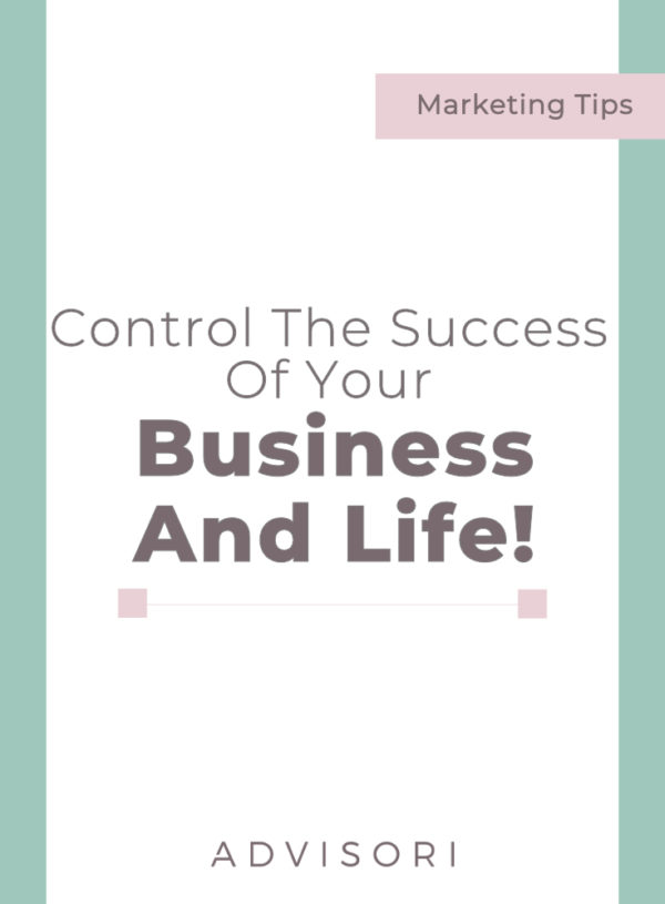 Control the success of your business (and life)