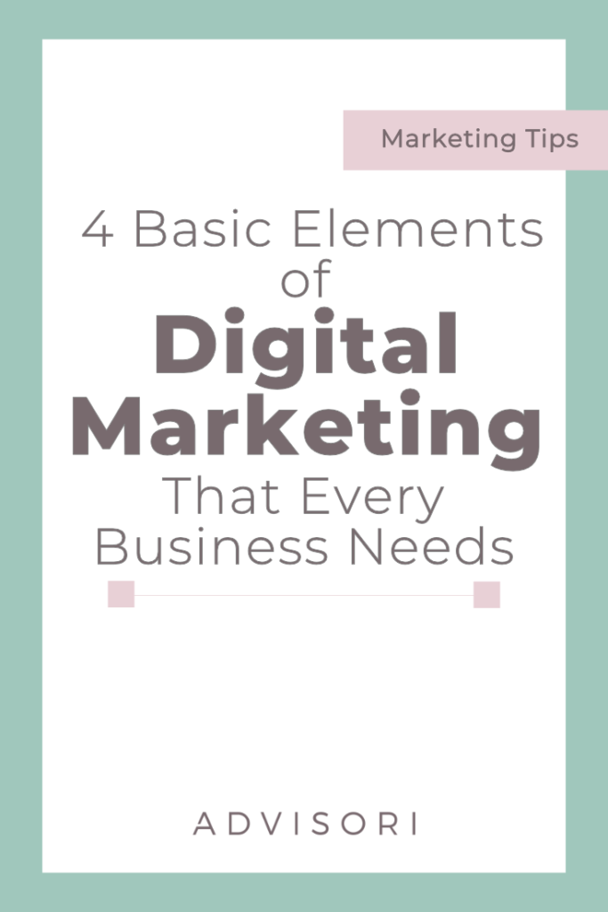 4 basic Elements of Digital Marketing that Every Business Needs! | Small Business Tips | Advertising Tips