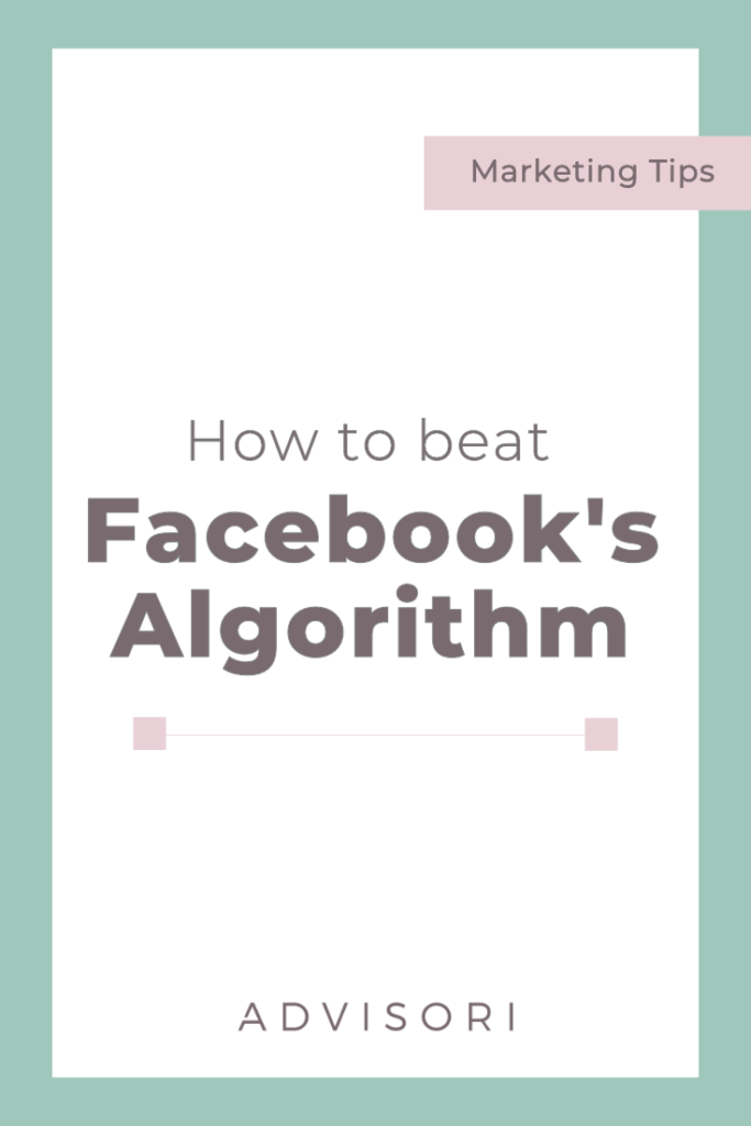 How to beat Facebook's Algorithm #facebookads #digitaladvertising #smallbusinesstips #socialmediaads