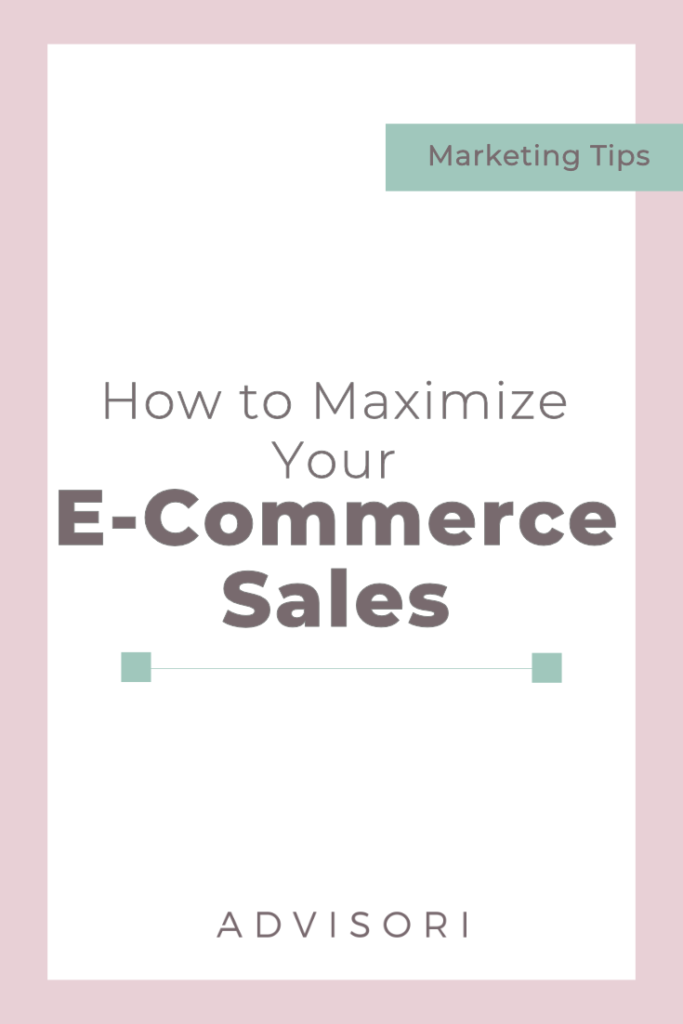 How to Maximize your E-Commerce Sales | Business Tips | Marketing Tips | Selling Online 