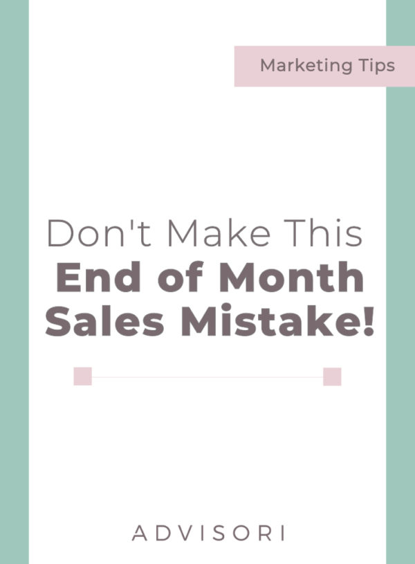 The Biggest End-of-Month Sales Mistake You Can Make
