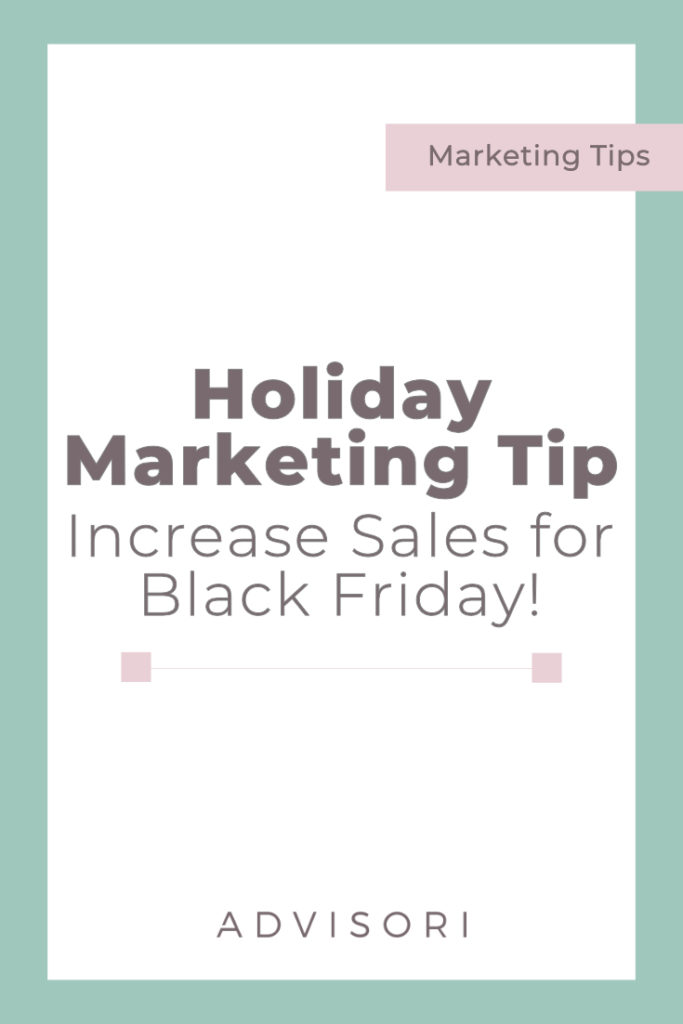 Holiday Marketing Tip | Increase Sales for Black Friday